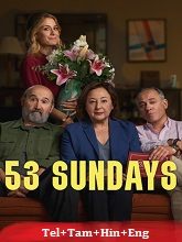 53 Sundays (2026) HDRip Original [Telugu + Tamil + Hindi + Eng] Dubbed Movie Watch Online Free