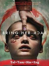 Bring Her Back (2025) BRRip Original [Telugu + Tamil + Hindi + Eng] Dubbed Movie Watch Online Free