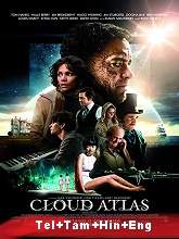 Cloud Atlas (2012) BRRip Original [Telugu + Tamil + Hindi + Eng] Dubbed Movie Watch Online Free