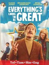 Everything’s Going to Be Great (2025) HDRip Original [Telugu + Tamil + Hindi + Eng] Full Movie Watch Online Free