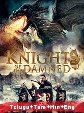 Knights of the Damned (2017) BRRip Original [Telugu + Tamil + Hindi + Eng] Dubbed Movie Watch Online Free
