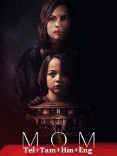 Mom (2024) HDRip Original [Telugu + Tamil + Hindi + Eng] Dubbed Full Movie Watch Online Free