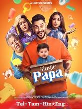 Single Papa (2025) HDRip Season 1 [Telugu + Tamil + Hindi + Eng] Dubbed Movie Watch Online Free