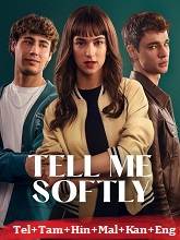 Tell Me Softly (2025) HDRip Original [Telugu + Tamil + Hindi + Malayalam + Kannada + Eng] Dubbed Movie Watch Online Free